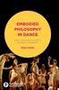 Книга Embodied Philosophy In Dance : Gaga and Ohad Naharin's Movement Research