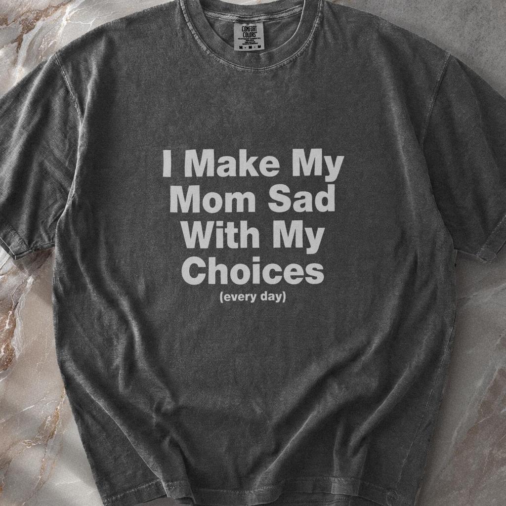 Disappointing My Mom With My Choices Meme Shirt | Questionable Decisions Irony Tee | Chaotic Energy Humor | Self Deprecating Joke