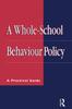 The A Whole-school Behaviour Policy : A Practical Guide Book