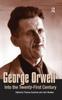 Книга George Orwell : Into the Twenty-first Century