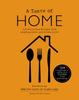 The A TASTE OF HOME : 120 Delicious Recipes from Leading Chefs and Celebrities Book
