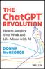 Книга The ChatGPT Revolution : How To Simplify Your Work and Life Admin with AI