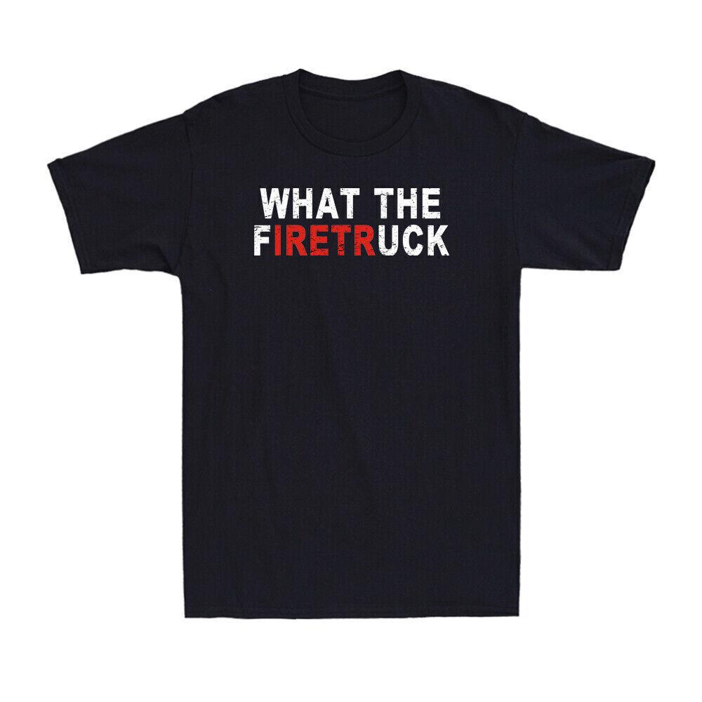 What The Firetruck Funny Fireman Firefighter Dad Gift Vintage Men's T-Shirt