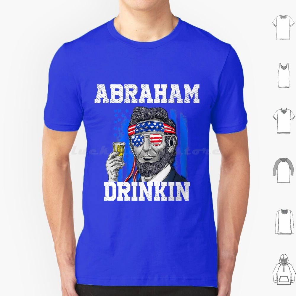 Abraham Drinkin-Abe Lincoln Merica Usa July 4th T Shirt 6xl Cotton Cool Tee Abraham Lincoln Abe Lincoln Abraham Drinkin Abe