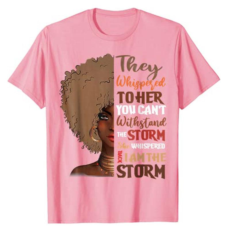 She Whispered Back I Am The Storm BlackHistoryMonth TShirt Graphic Tees Freedom 1865 Apparel Gifts Short Sleeve Blouses