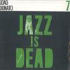 LP-пластинка JOÃO DONATO / ADRIAN YOUNGE & ALI S - Jazz Is Dead 7 JID007 Jazz Is Dead 2021 US Jazz