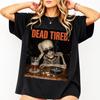 Dead Tired Shirt, Exhausted Skeleton Halloween Tee, Funny Spooky Meme, Burnt Out Horror Humor, Tired People Gift
