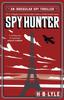 Книга Spy Hunter : a Thriller That Skilfully Mixes Real History with High-octane Action Sequences and Features Sherlock Holmes