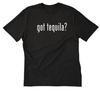 Got Tequila? Unisex T-shirt Funny Alcohol Party
