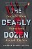 Книга The Deadly Dozen Indias Most Notorious Serial Killers By Bhattacharya Anirban - Paperback