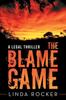 Книга The Blame Game : A Legal Thriller