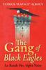 The The Gang of Black Eagles : La Bande Des Aigles Noirs Book