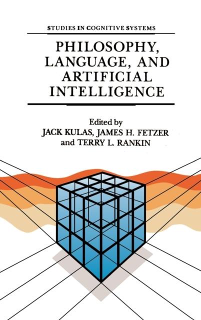 The Philosophy, Language, and Artificial Intelligence : Resources for Processing Natural Language : 2 Book