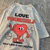 Self Love Is Not Selffish,Love Ourself Мужские футболки Парные толстовки Модные повседневные футболки Винтажная одежда Футболки