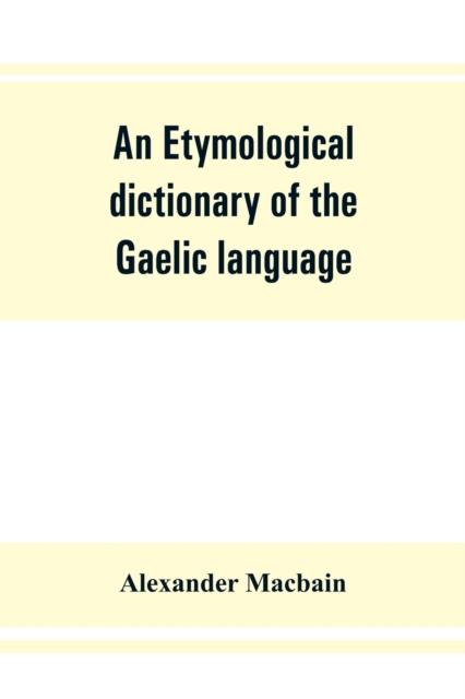 The An Etymological Dictionary of the Gaelic Language Book