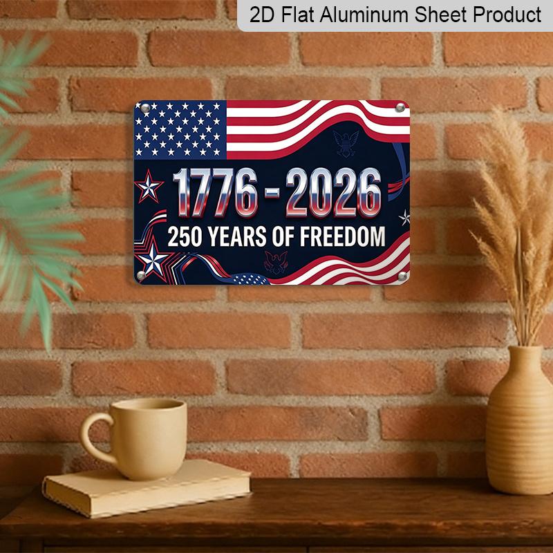 Плоский 2D, 1 шт. Алюминиевый знак "1776-2026 250 лет Свободы" 12x8 дюймов - Патриотический дизайн Флага и Звезды США, Металлический настенный декор ко Дню Независимости, Гордый
