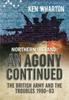 Книга An Agony Continued : The British Army In Northern Ireland 1980-83
