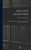 The Military Manpower : Psychology As Applied To the Training of Men and the Increase of Their Effectiveness Book