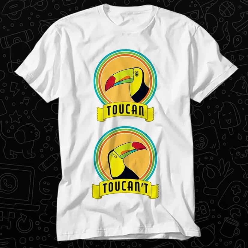 Toucan Toucant You Can Do It I Cant Funny Meme T Shirt 589