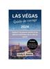Книга Las Vegas Guide De Voyage 2024 : Explorer Les Joyaux Caches Et Les Delices Inattendus De La Ville Du Peche