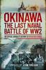 Книга Okinawa: The Last Naval Battle of WW2 : The Official Admiralty Account of Operation Iceberg