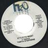 7inch Record TANYA STEPHENS - Style Yu Want None H2O Productions 2004 Jamaica Reggae, Ska & Dub Used