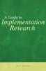 Книга A Guide To Implementation Research