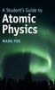 Книга A Student's Guide To Atomic Physics