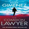 The Common Lawyer by Mark Gimenez Paperback Book 9780751541304