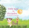 The Little Rose In the Garden : an Adventure for Little Rose Book