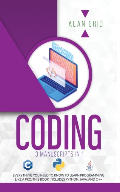 The Coding : All the Basic Need To Learn Programming Like a Pro. This Book Includes Python, Java, and C ++ Book