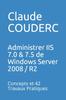 Книга Administrer IIS 7.0 & 7.5 De Windows Server 2008 / R2 : Concepts Et 42 Travaux Pratiques