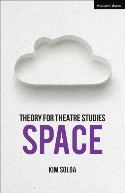 The Theory for Theatre Studies: Space Book
