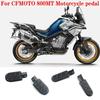 FOR CFMOTO CF800MT 800MT 700CL-X Motorcycle Parts Front and Rear Pedals Suitable for CFMOTO CF800MT MT800 CF800-5 700CL-X