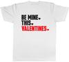 Be Mine This Valentines Unisex Unisexs Unisexs Ladies TShirt
