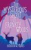 Книга The Mysterious Secret of Frankly Woods