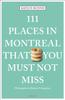 Книга 111 Places In Montreal That You Must Not Miss