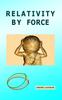 Книга Relativity by Force