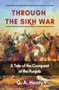 Книга Through The Sikh War A Tale Of The Conquest Of The Punjab by G. A. Henty - Paperback