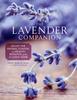 Книга The Lavender Companion : Enjoy the Aroma, Flavor, and Health Benefits of This Classic Herb