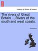 Книга The Rivers of Great Britain ... Rivers of the South and West Coasts.