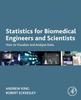Книга Statistics for Biomedical Engineers and Scientists : How To Visualize and Analyze Data