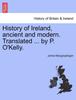 Книга History of Ireland, Ancient and Modern. Translated ... by P. O'Kelly.