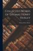 Книга Collected Works of Thomas Henry Huxley