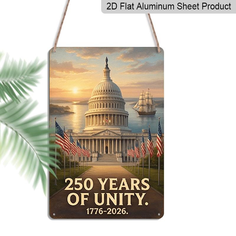 2D Flat Decoration Aluminum Sign 8x12 Inch Plaque US 250th Founding Anniversary Patriotic US Capitol with Flags, Ships, and Anniversary Text Sturdy