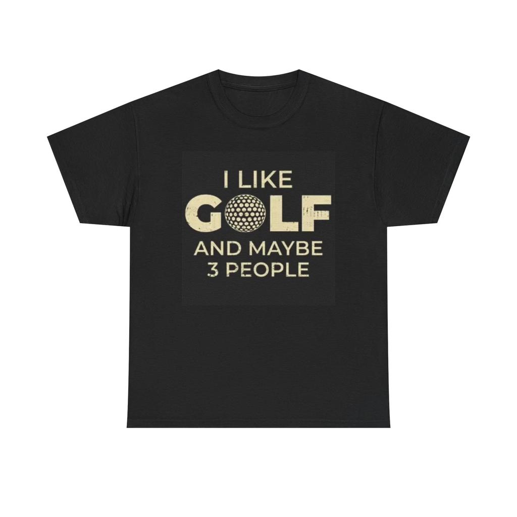 Men's and Women's T-shirts I Like Golf And Maybe Three people Graphic