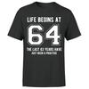 Life Begins At 64th Birthday Gift Unisexs TShirt Gift For Him