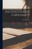 Книга The Evolution of Christianity