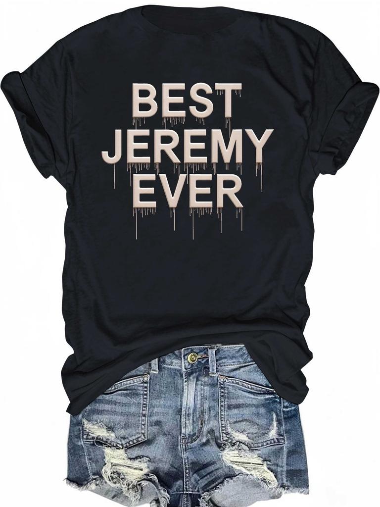 Men's Best Jeremy Ever Dripping Font Graphic T-Shirt