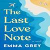 The Last Love Note by Emma Grey Paperback Book 9781958506288
